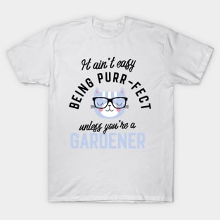 Gardener Cat Gifts for Cat Lovers - It ain't easy being Purr Fect T-Shirt